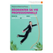 Réorienter sa vie professionnelle: Gérer la transition avec justesse, simplicité et cohérence