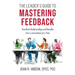 The Leader's Guide to Mastering Feedback: Transform Relationships and Results One Conversation at a Time