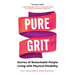 Pure Grit: Stories of Remarkable People Living with Physical Disability