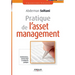Pratique de l'asset management: Fondamentaux, contexte légal et meilleures pratiques