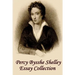 Percy Bysshe Shelley - Essays: Insightful, masterful essays and musings on poetry, love, metaphysics and the future