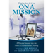 One Nurse At A Time: On A Mission: A Personal Journey into the Heart of Humanitarian Nursing