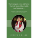 The Courage to Love and Serve: The Life Story of Rev. Judith A. Beaumont: A Roman Catholic Woman Priest And A Saint for Our Times