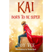 Kai - Born to be Super