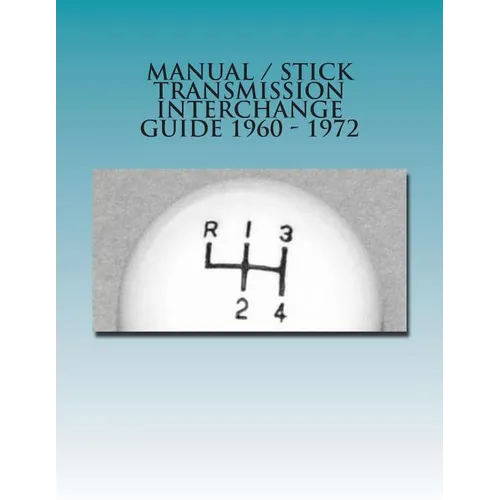 Manual / Stick Transmission Interchange Guide 1960 - 1972