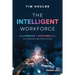The Intelligent Workforce: How Humans & Machines Will Co-Create a Better Future