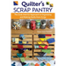 Quilter's Scrap Pantry: The Grab-And-Go Approach to Organizing and Making Quilts from Scraps