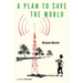 A Plan to Save the World