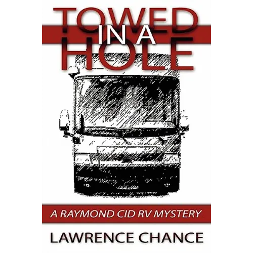 Towed In A Hole: A Raymond Cid RV Mystery
