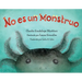 No Es Un Monstruo (Spanish Edition)
