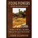 THE BOY AND THE TALL, TALL ROCK and ABBIE AND THE SAUCY BLACK BIRD: An Anthology of Young Pioneer Adventures