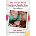 The Gentle Art of Newborn Family Care: A Guide for Postpartum Doulas and Caregivers