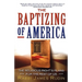 The Baptizing of America: The Religious Right's Plans for the Rest of Us