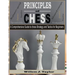Principles of Chess: A Comprehensive Guide to Chess Strategy and Tactics for Beginners