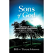 Sons of God: A collection of visions, supernatural experiences, and scripture verses meant to inspire others to walk in full relationship with God