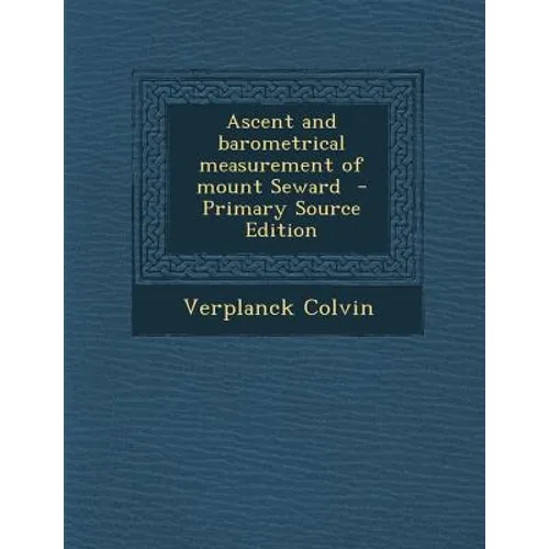 Ascent and Barometrical Measurement of Mount Seward