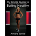 My Simple Guide to Healthy Eating