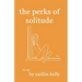 The perks of solitude: by caitlin kelly
