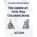 The American Civil War Coloring Book: History Coloring Book for Teens and Adults