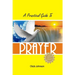 A Practical Guide to Prayer