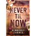 Never til Now