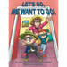 Let's Go, We Want to Go!: Where Should We Go? What Should We Do?