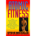 Atomic Fitness: The Alternative to Drugs, Steroids, Wacky Diets, and Everything Else That's Failed