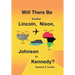 Will There Be Another Lincoln, Nixon, Johnson or Kennedy?
