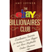 The Ebay Billionaires' Club: Exclusive Secrets for Building an Even Bigger and More Profitable Online Business