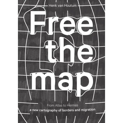 Free the Map: From Atlas to Hermes: A New Cartography of Borders and Migration