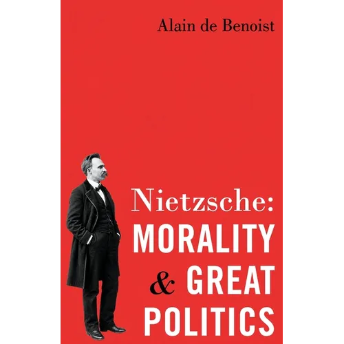 Nietzsche: Morality and Great Politics