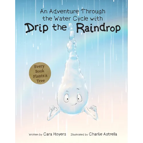An Adventure Through the Water Cycle with Drip the Raindrop