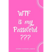 WTF Is My Password: Internet Password Logbook- Pink