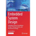Embedded System Design: Embedded Systems Foundations of Cyber-Physical Systems, and the Internet of Things