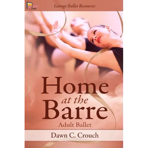 Home at the Barre: Adult Ballet