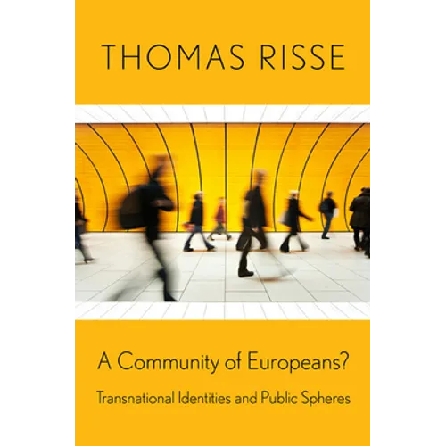 A Community of Europeans?: Transnational Identities and Public Spheres