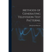 Methods of Generating Television Test Patterns.