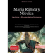 Magia Rúnica y Nórdica: Hechizos y Rituales de los Germanos: Guía práctica de magia de las runas y oráculo de runas para principiantes: descubre los s