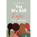 Yet We Still Hope: Stories of Courage from Women Serving Around the World