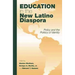 Education in the New Latino Diaspora: Policy and the Politics of Identity