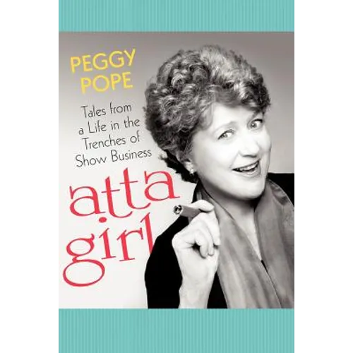 Atta Girl: Tales from a Life in the Trenches of Show Business