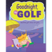 Goodnight, My Golf. Bedtime golf story for girls.