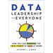 Data Leadership for Everyone: How You Can Harness the True Power of Data at Work