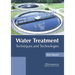 Water Treatment: Techniques and Technologies