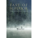 East of Superior: True Wilderness Stories