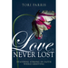 Love Is Never Lost: Standing Strong in Faith While Grieving