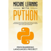 Machine Learning with Python: Handbook made for beginners, from scratch to fluent programming with example and basics of Numpy, PyTorch, Keras, Scik