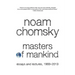 Masters of Mankind: Essays and Lectures, 1969-2013