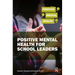 Positive Mental Health for School Leaders