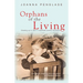 Orphans of the Living: Growing up in 'care' in twentieth-century Australia